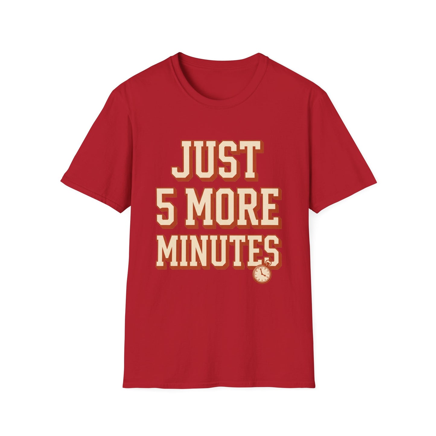 Just 5 More Minutes Tee