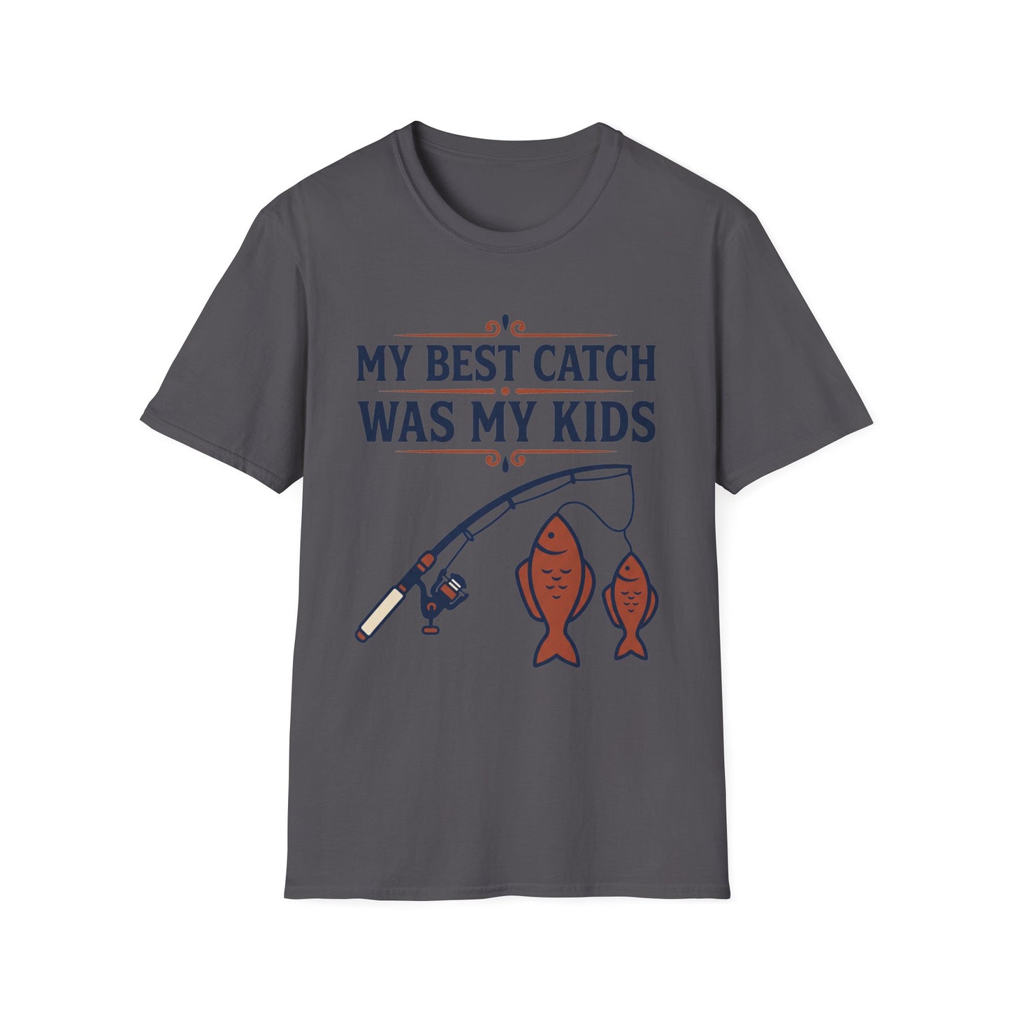 My Best Catch Was My Kids Tee