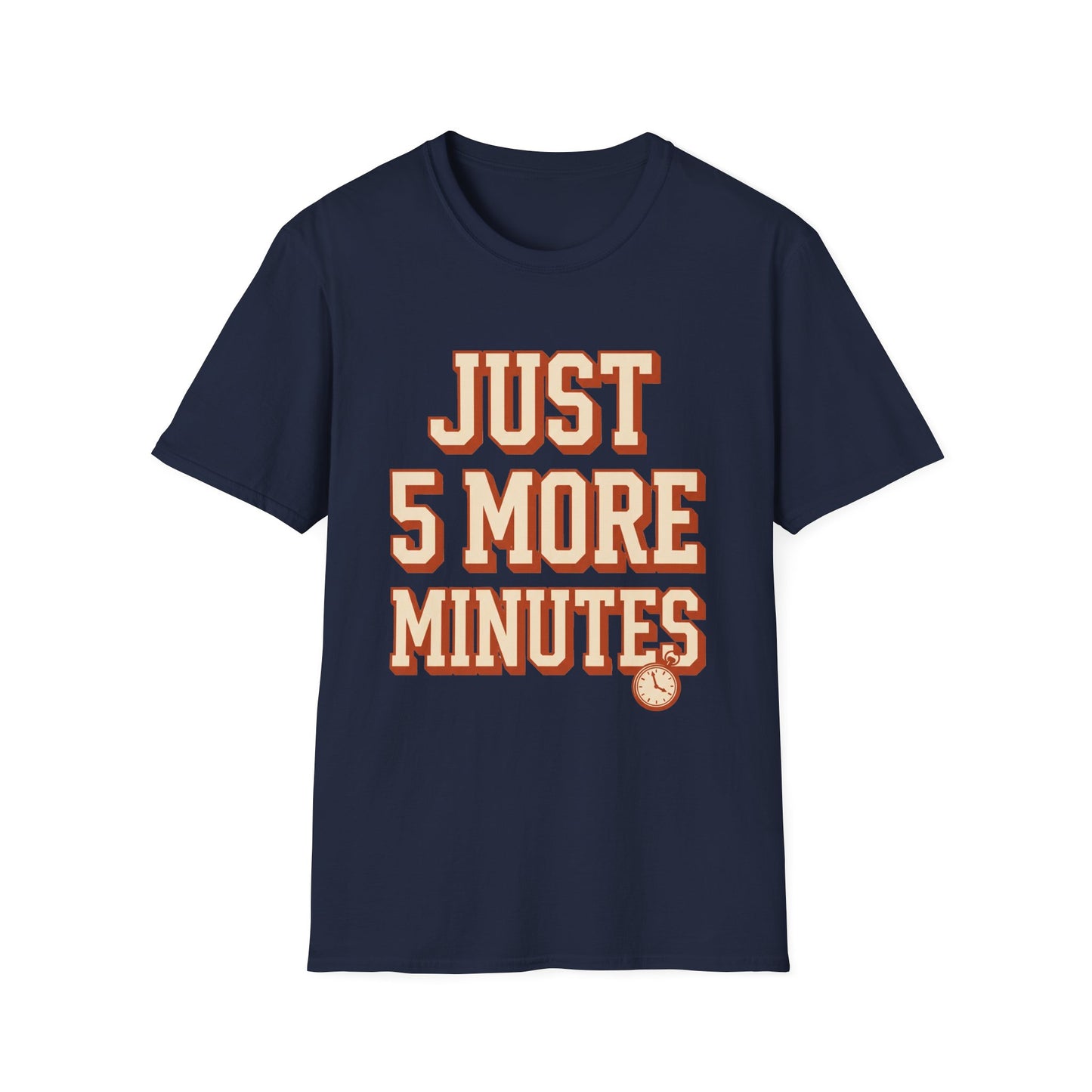 Just 5 More Minutes Tee
