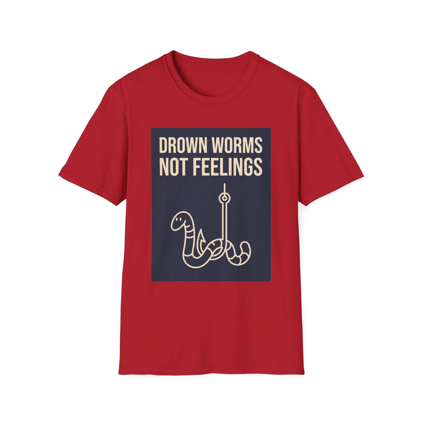 Drown Worms, Not Feelings Tee