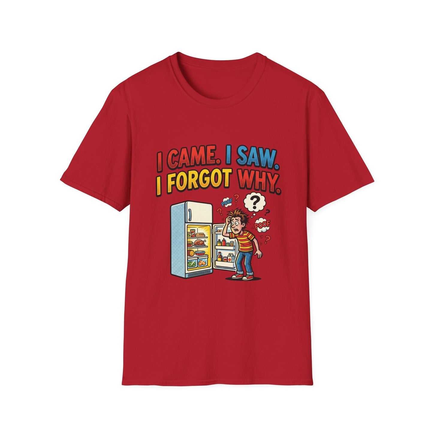 I Came, I Saw, I Forgot Why T-Shirt — Funny Fridge Memory Graphic Tee