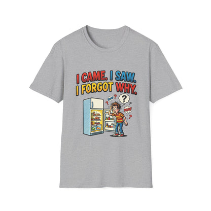 I Came, I Saw, I Forgot Why T-Shirt — Funny Fridge Memory Graphic Tee