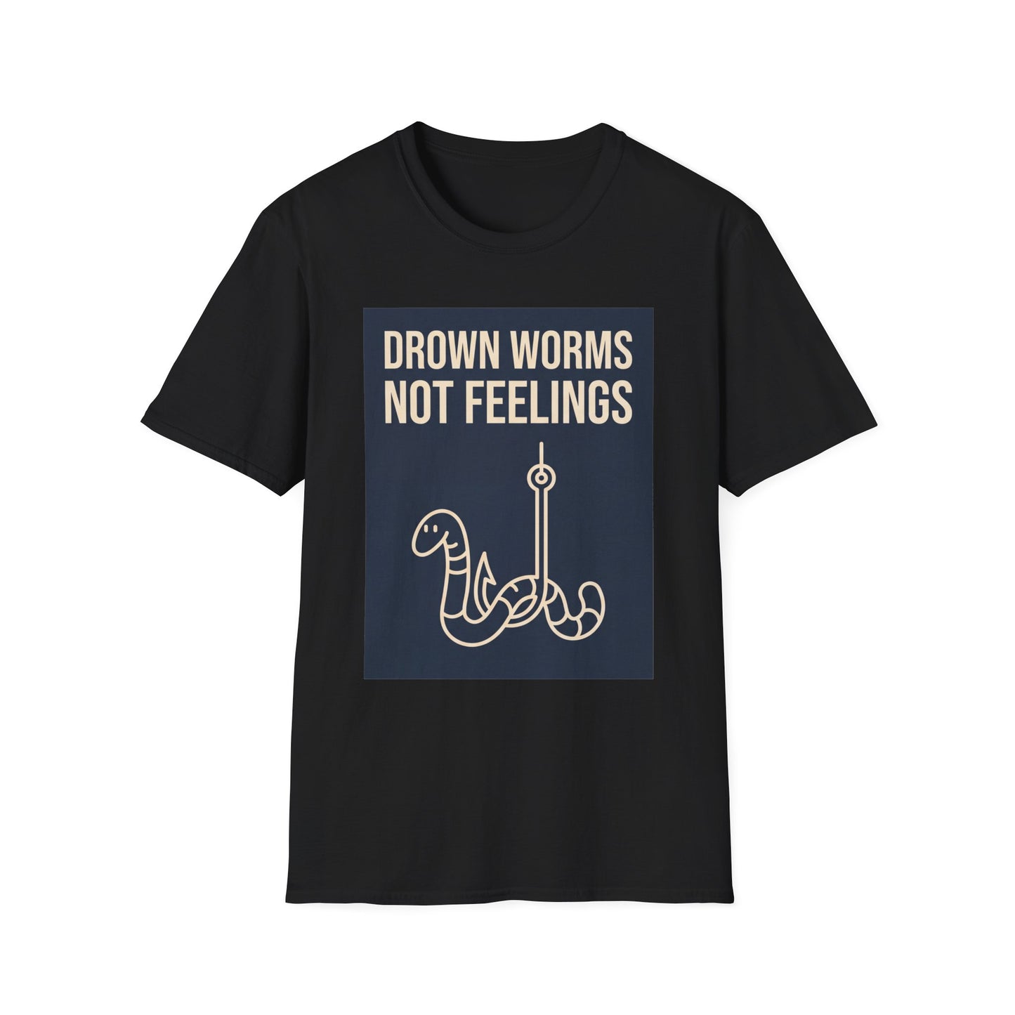 Drown Worms, Not Feelings Tee