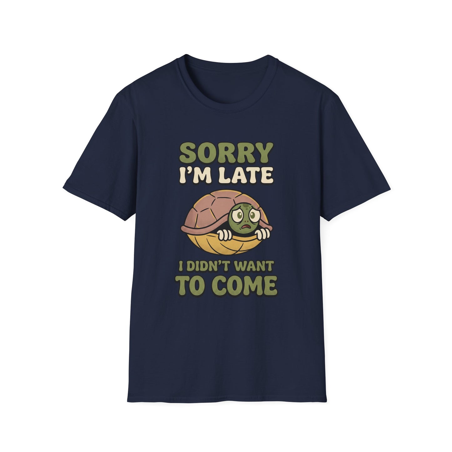 T-Shirt — "Sorry I'm Late I Didn't Want to Come" Turtle Graphic Tee