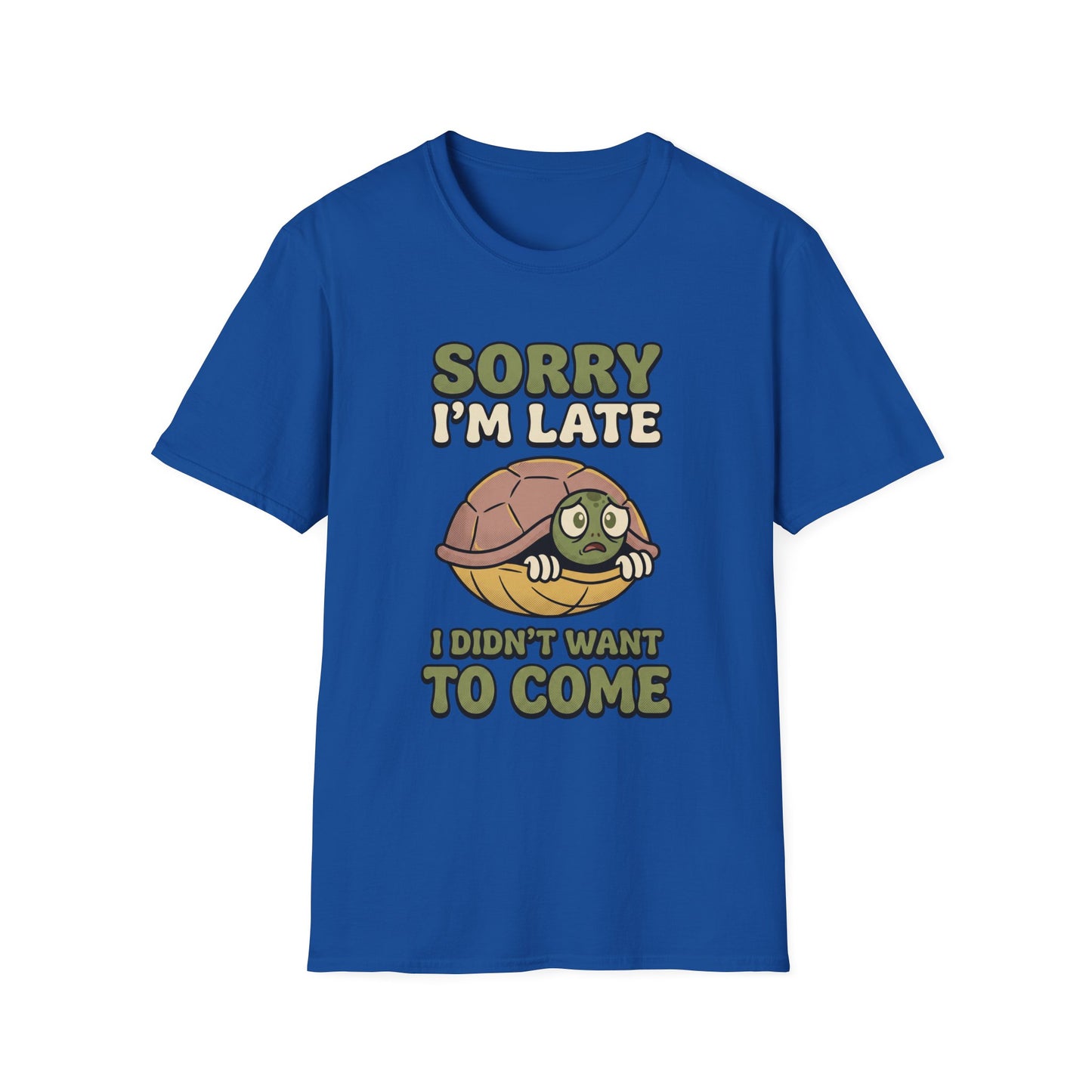 T-Shirt — "Sorry I'm Late I Didn't Want to Come" Turtle Graphic Tee