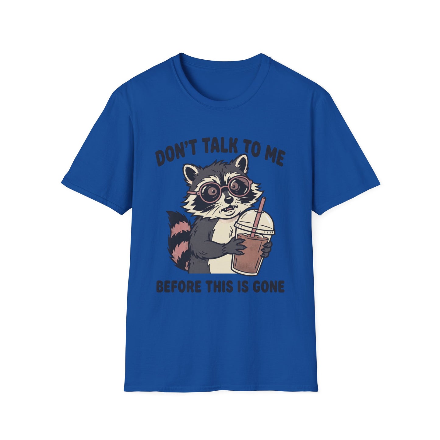 Don't Talk to Me Before This Is Gone Raccoon Coffee T-Shirt