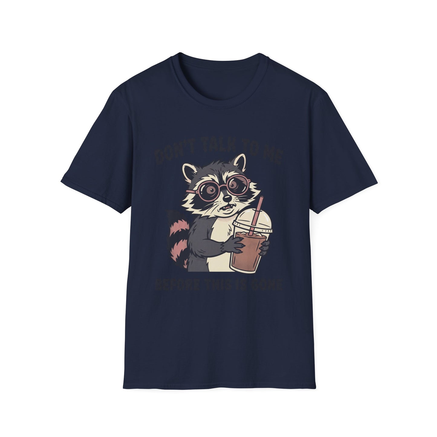 Don't Talk to Me Before This Is Gone Raccoon Coffee T-Shirt