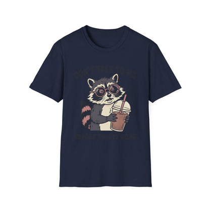 Don't Talk to Me Before This Is Gone Raccoon Coffee T-Shirt