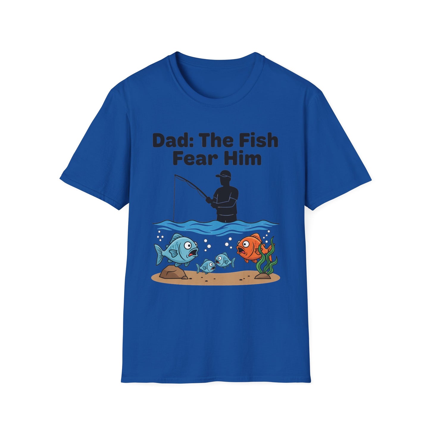 Dad: The Fish Fear Him Tee flat lay front view with bold slogan