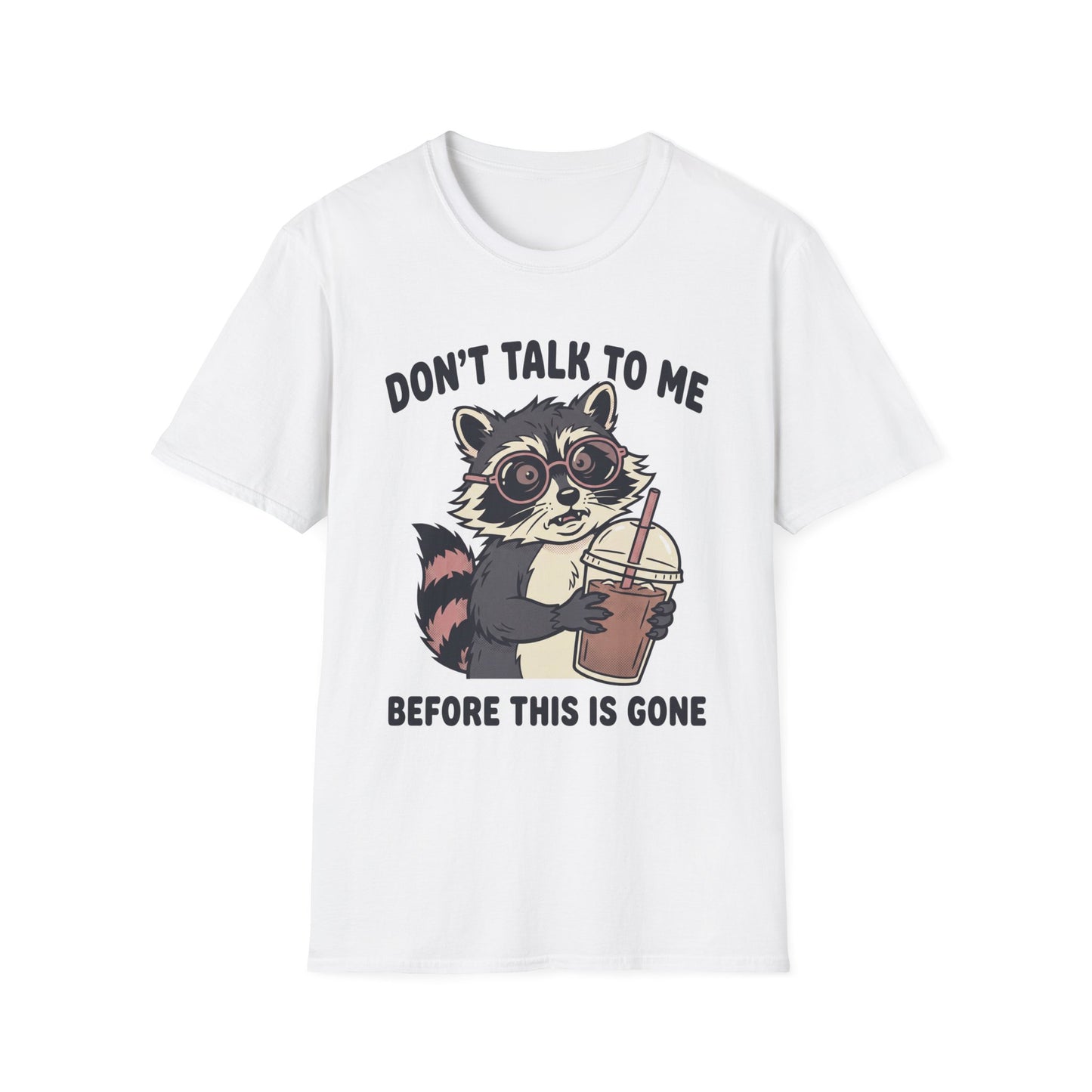 Don't Talk to Me Before This Is Gone Raccoon Coffee T-Shirt