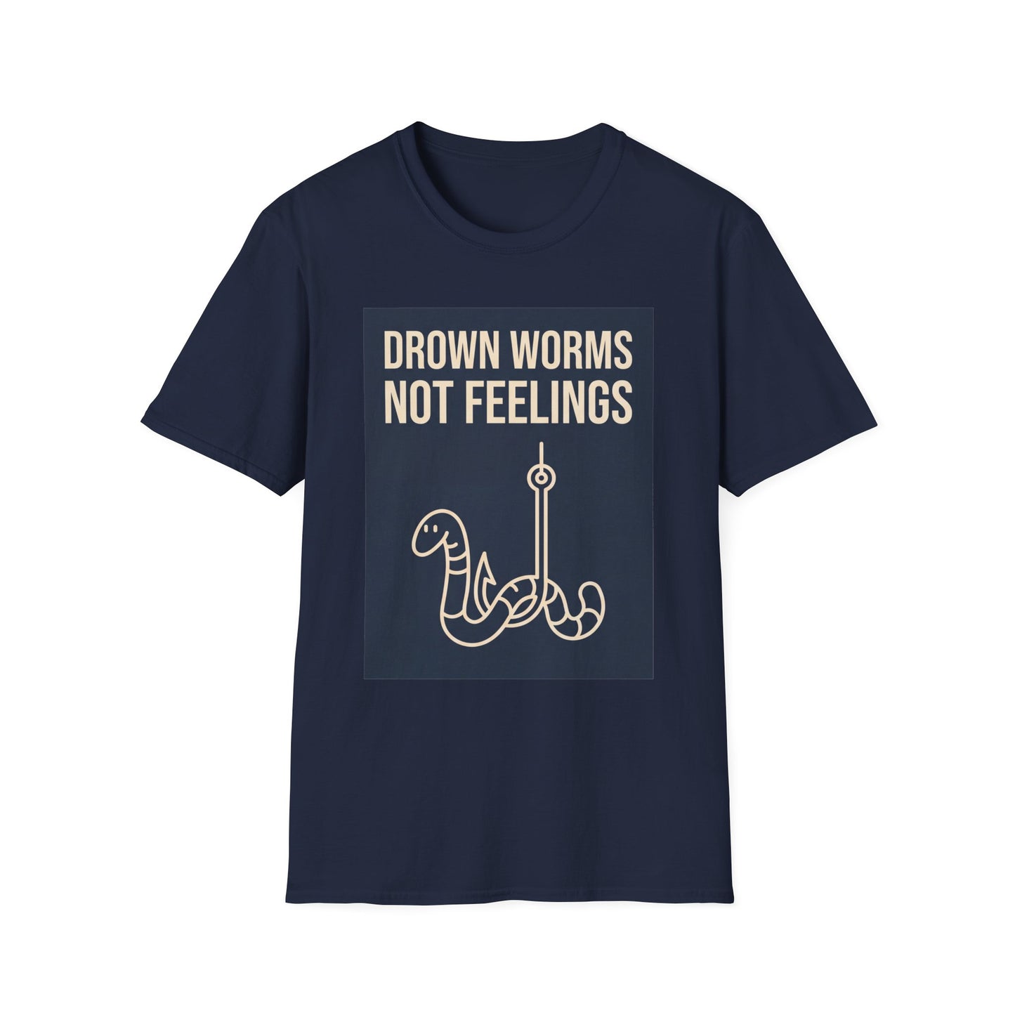 Drown Worms, Not Feelings Tee