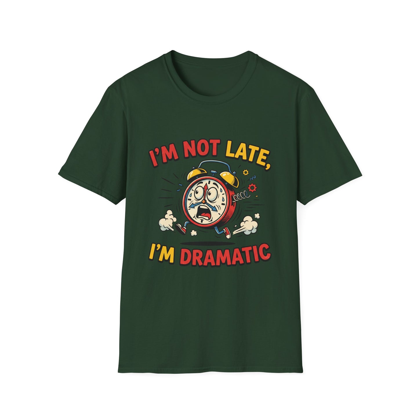 I'm Not Late, I'm Dramatic T-Shirt — Funny Alarm Clock Graphic Tee