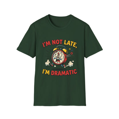 I'm Not Late, I'm Dramatic T-Shirt — Funny Alarm Clock Graphic Tee