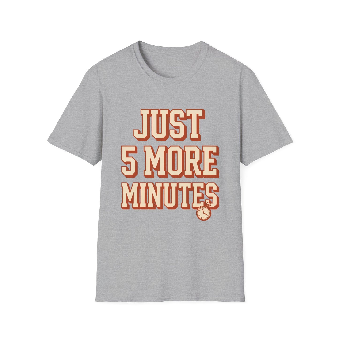 Just 5 More Minutes Tee