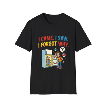 I Came, I Saw, I Forgot Why T-Shirt — Funny Fridge Memory Graphic Tee