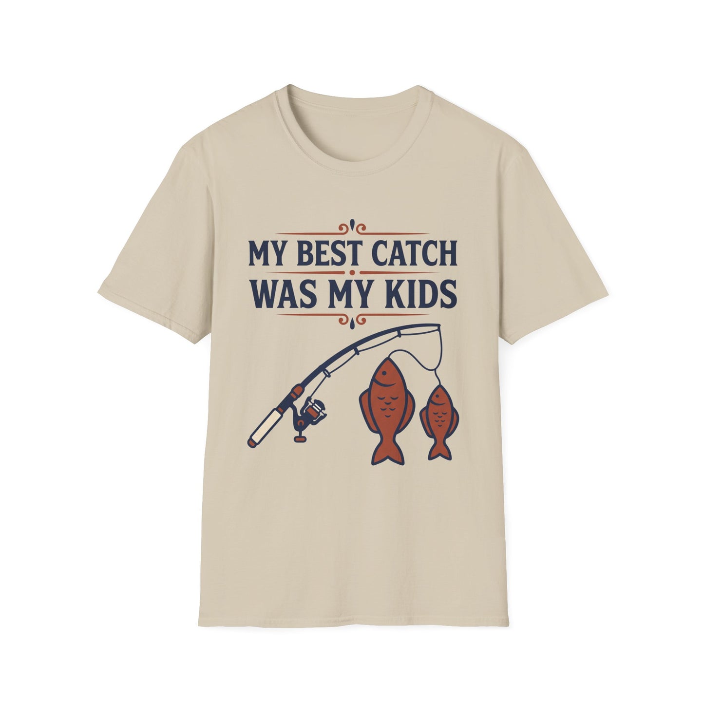My Best Catch Was My Kids Tee