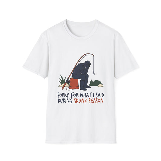 Sorry For What I Said During Skunk Season Tee (V2)