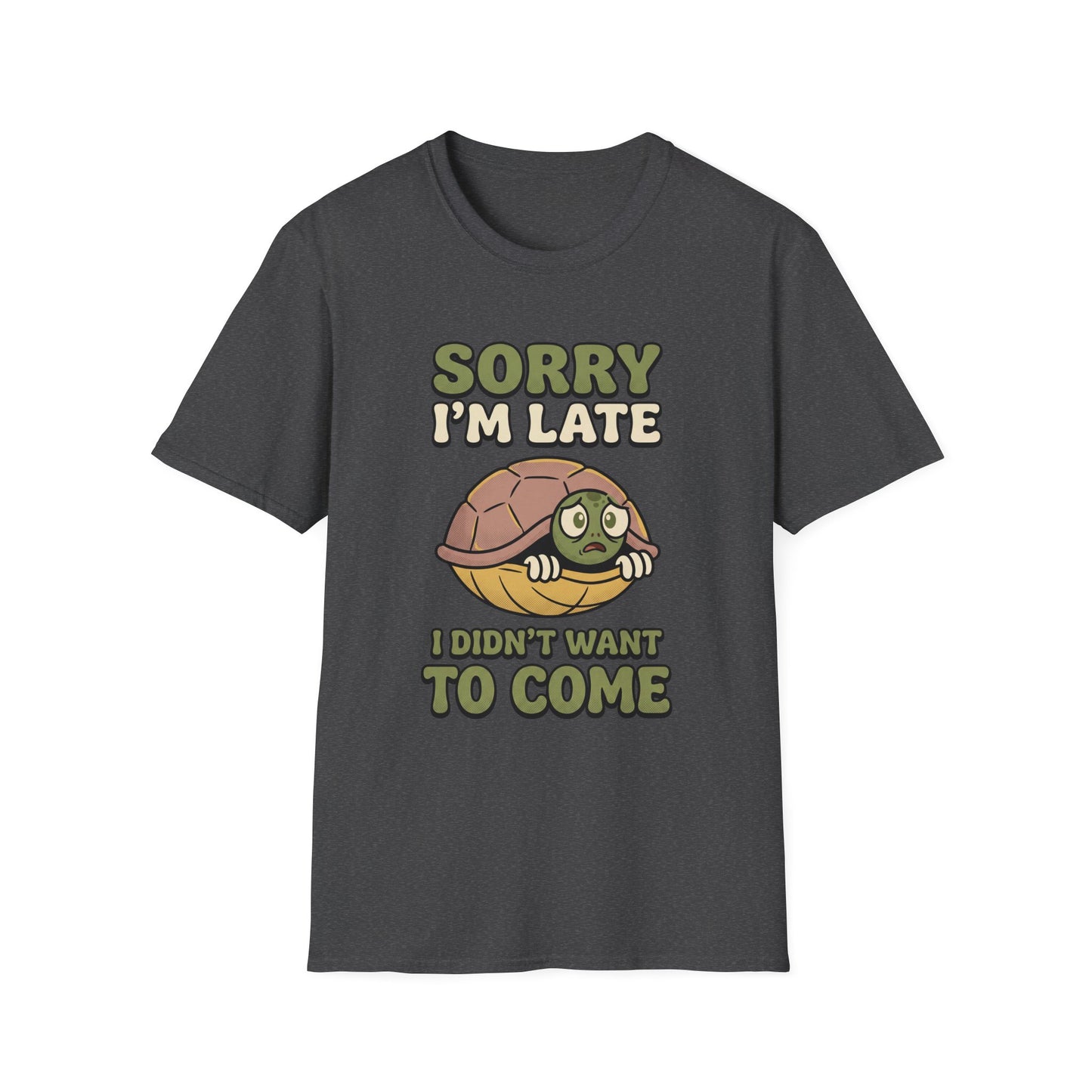 T-Shirt — "Sorry I'm Late I Didn't Want to Come" Turtle Graphic Tee