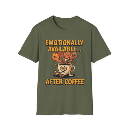 Coffee T‑Shirt — "Emotionally Available... After Coffee" Funny Coffee Lover Tee