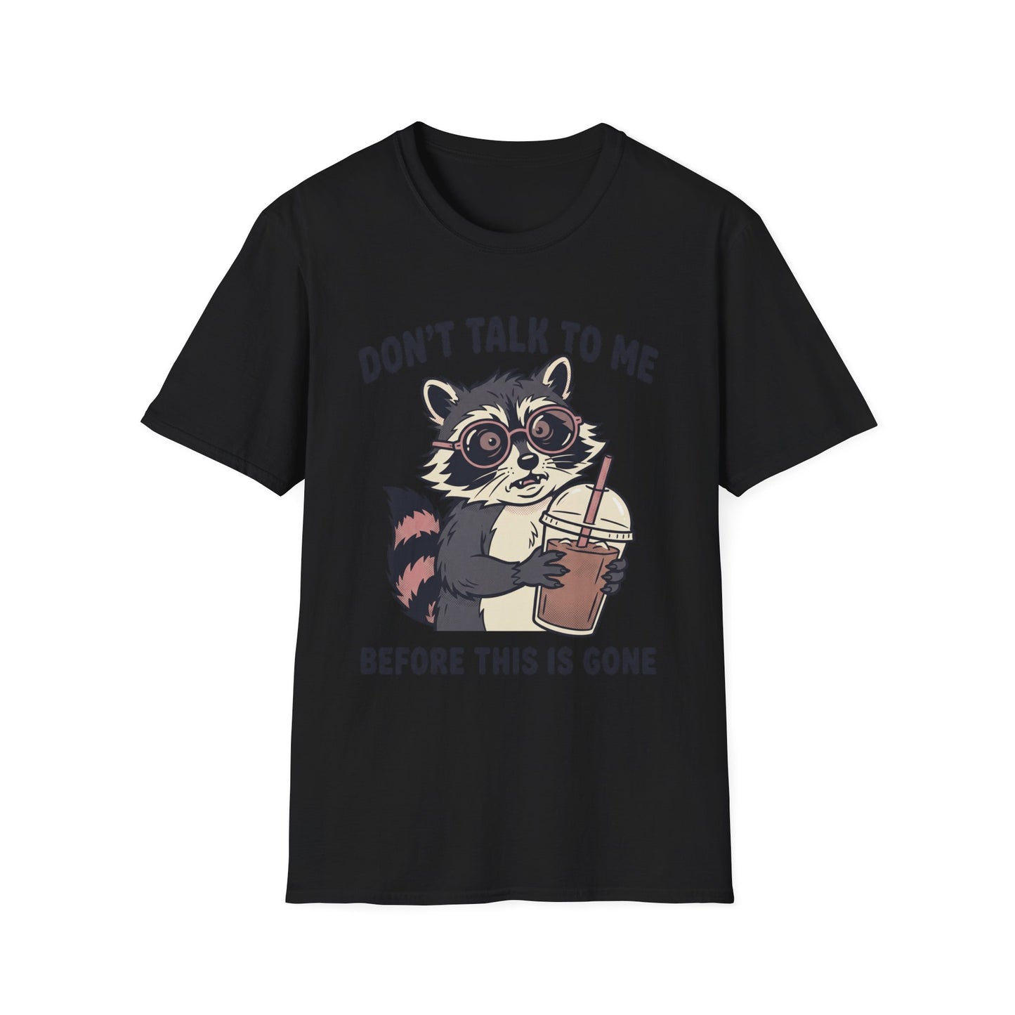 Don't Talk to Me Before This Is Gone Raccoon Coffee T-Shirt