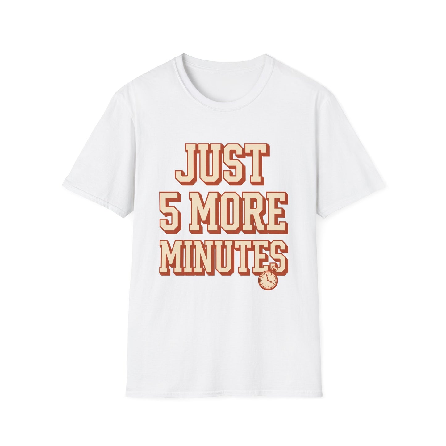 Just 5 More Minutes Tee