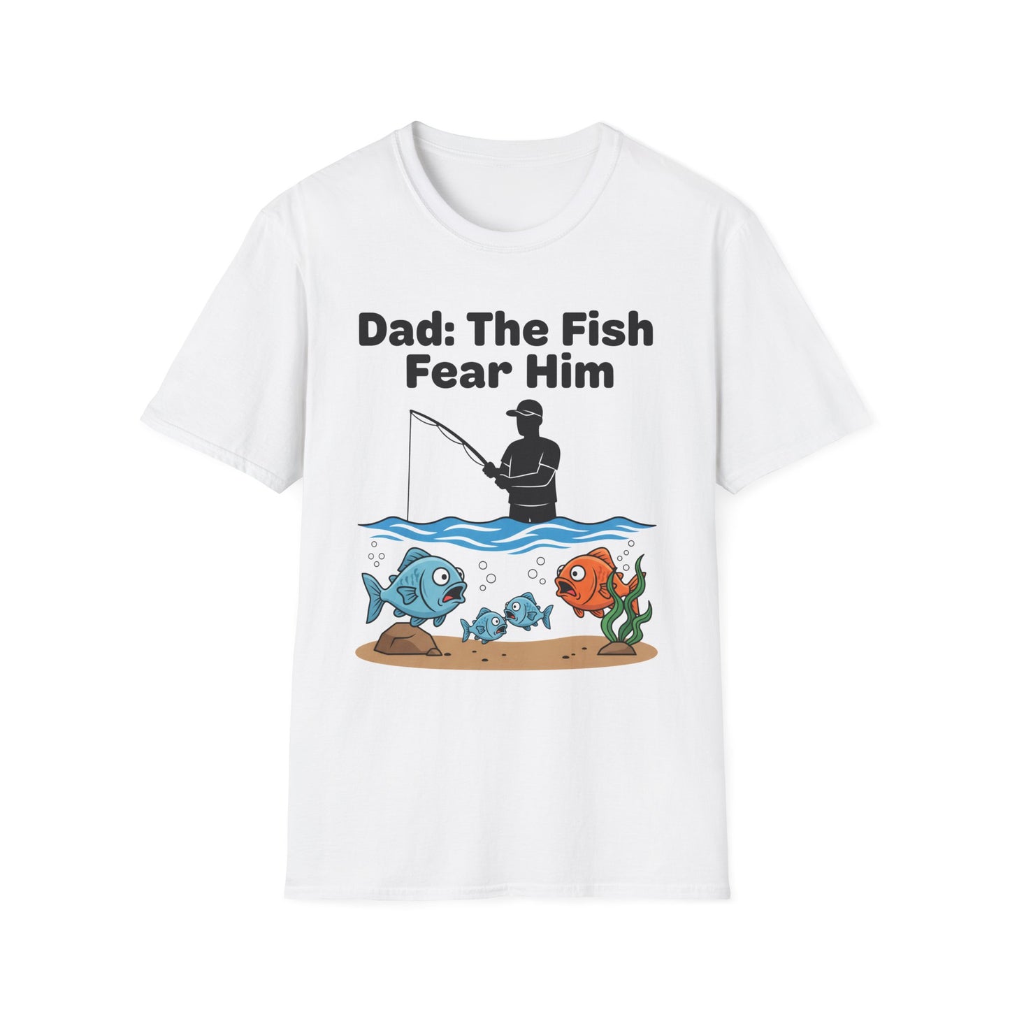Dad: The Fish Fear Him Tee bold fishing dad slogan chest print front view