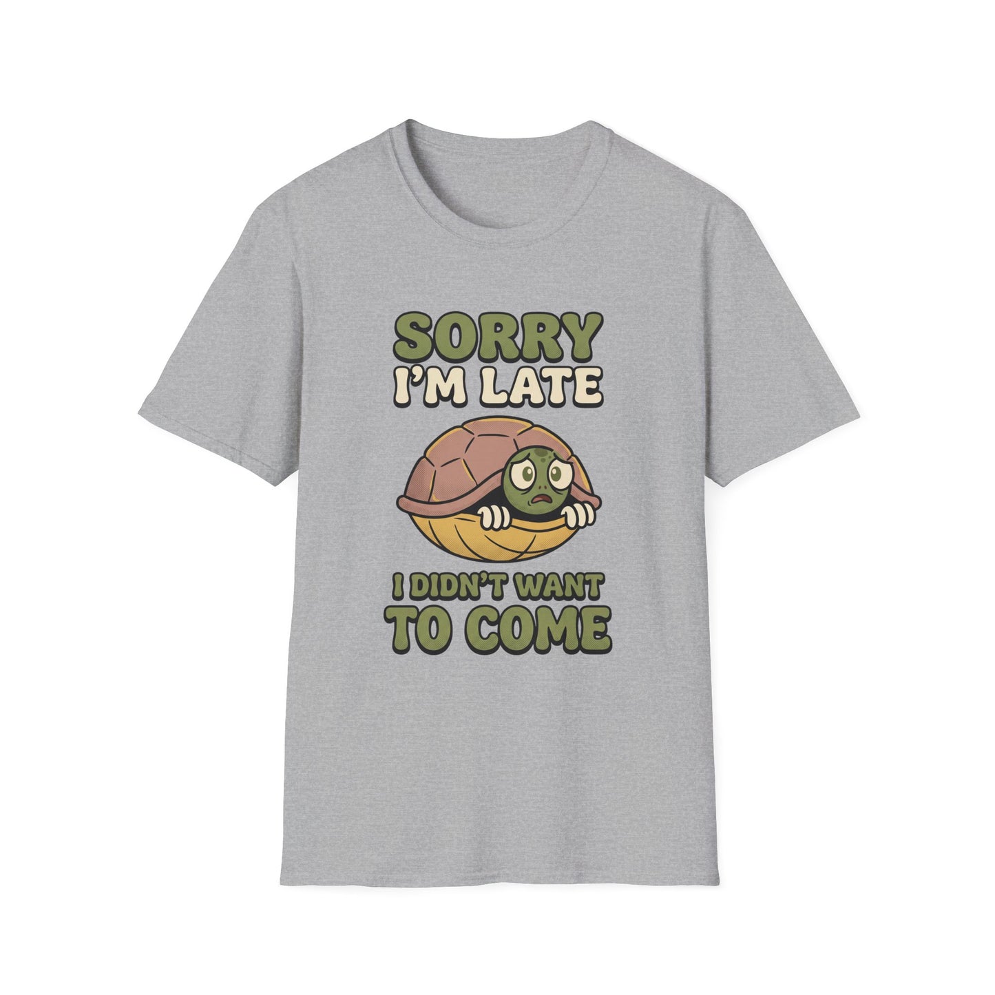 T-Shirt — "Sorry I'm Late I Didn't Want to Come" Turtle Graphic Tee