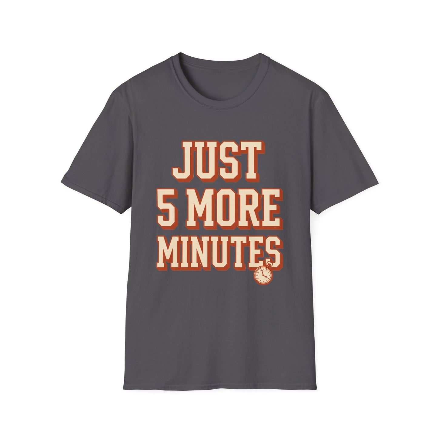 Just 5 More Minutes Tee