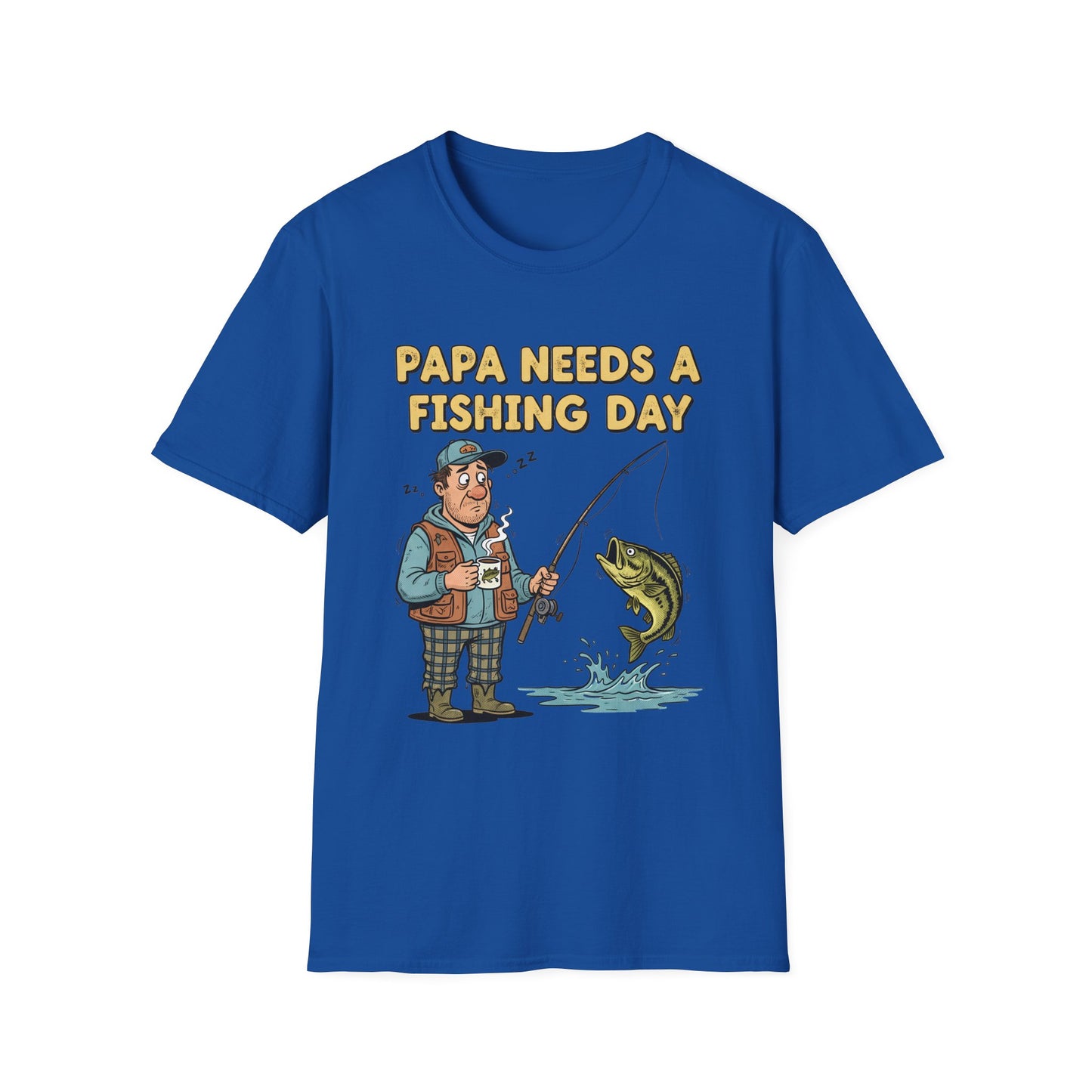 Papa Needs a Fishing Day Tee flat lay front view with funny slogan