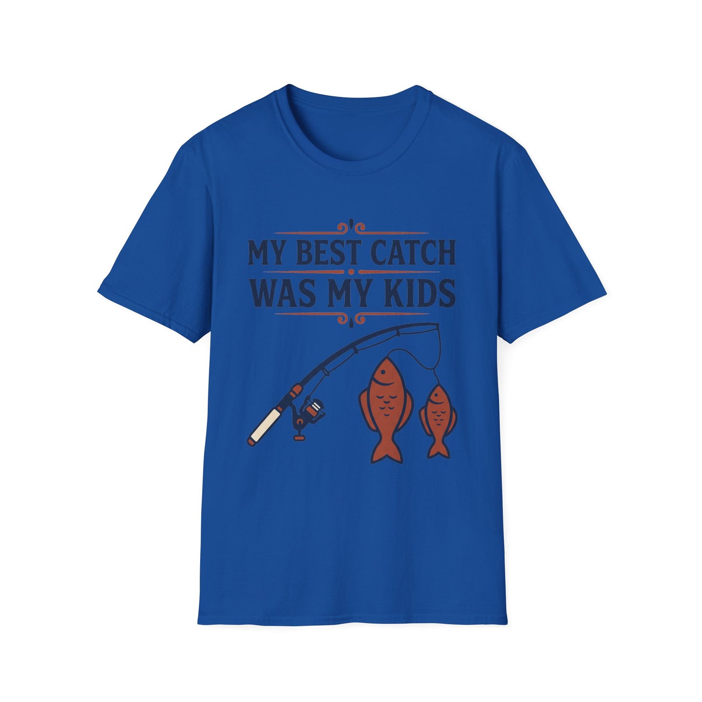 My Best Catch Was My Kids Tee