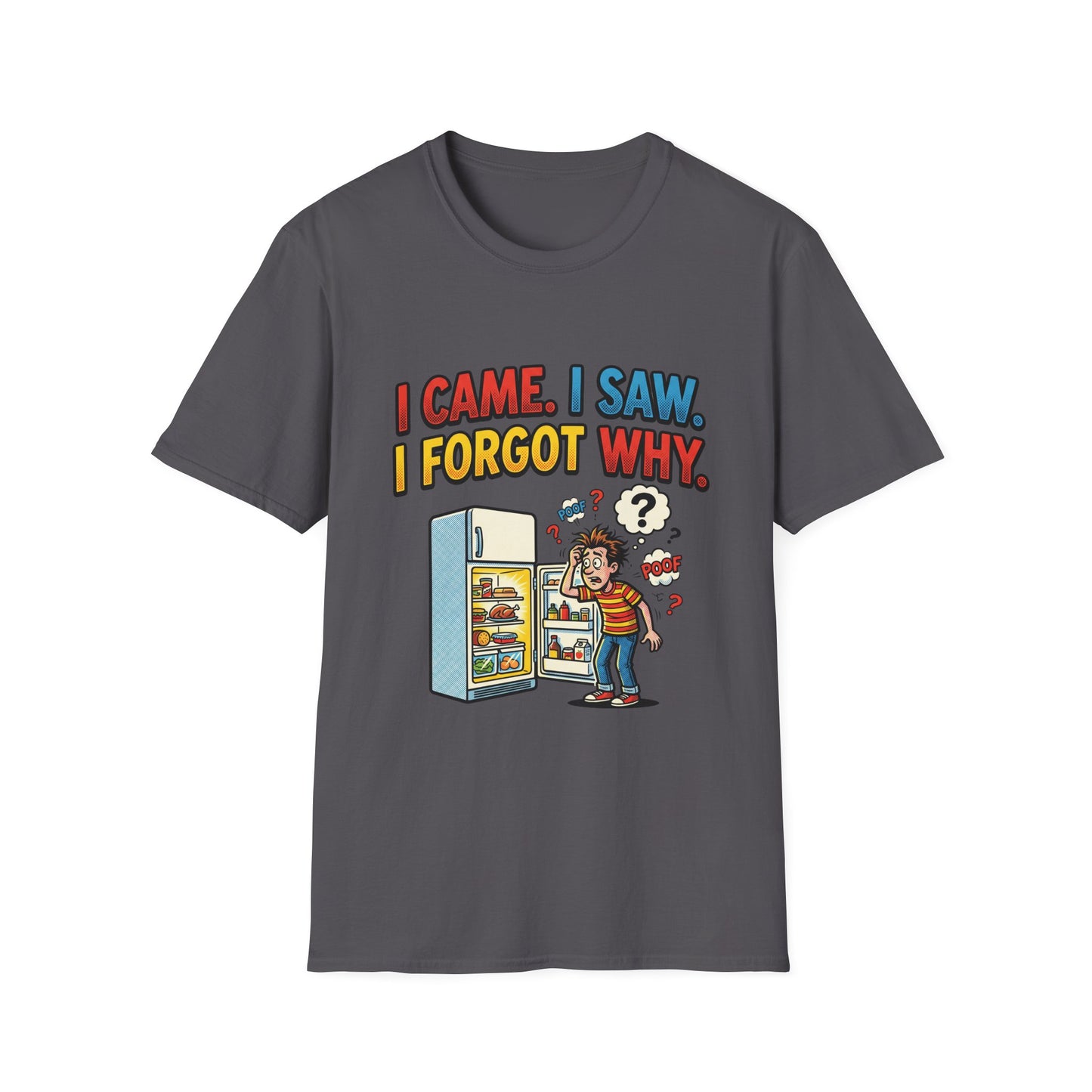 I Came, I Saw, I Forgot Why T-Shirt — Funny Fridge Memory Graphic Tee