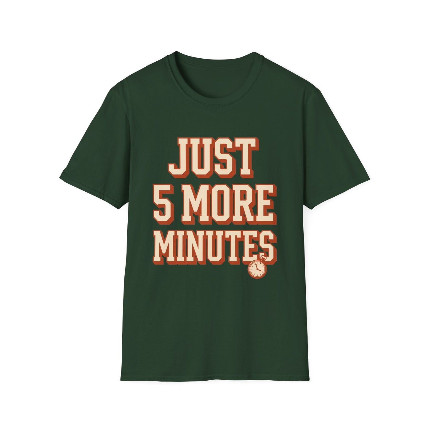 Just 5 More Minutes Tee