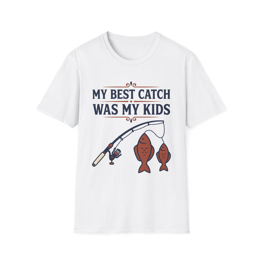 My Best Catch Was My Kids Tee