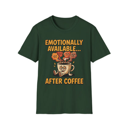 Coffee T‑Shirt — "Emotionally Available... After Coffee" Funny Coffee Lover Tee