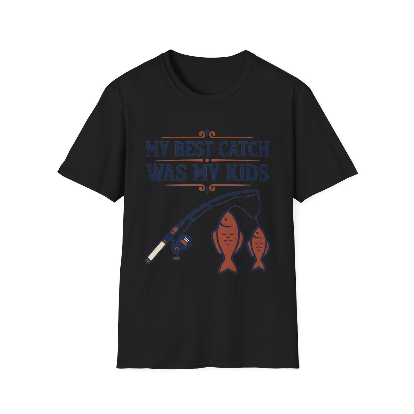 My Best Catch Was My Kids Tee