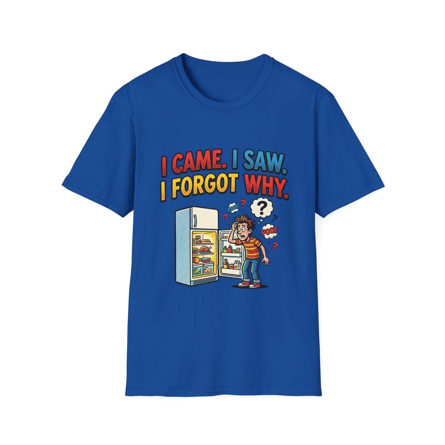 I Came, I Saw, I Forgot Why T-Shirt — Funny Fridge Memory Graphic Tee