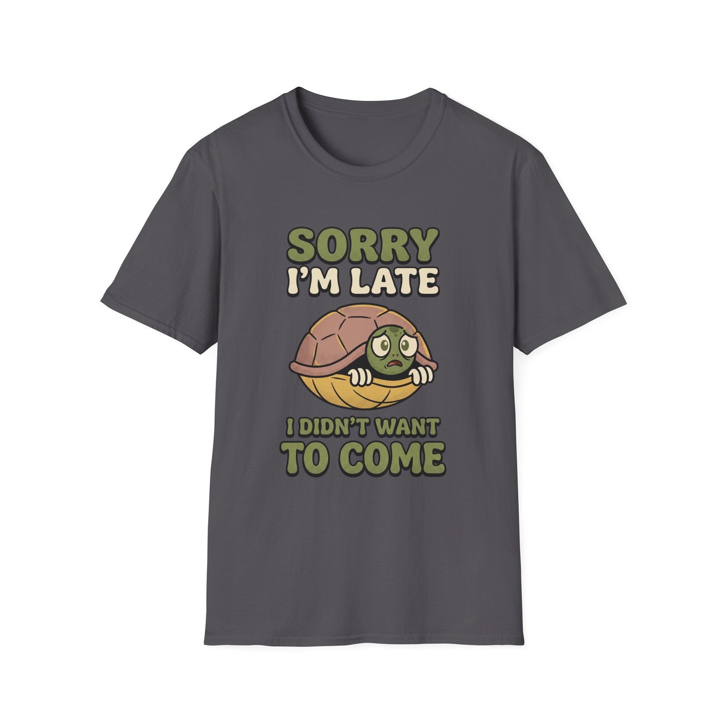 T-Shirt — "Sorry I'm Late I Didn't Want to Come" Turtle Graphic Tee