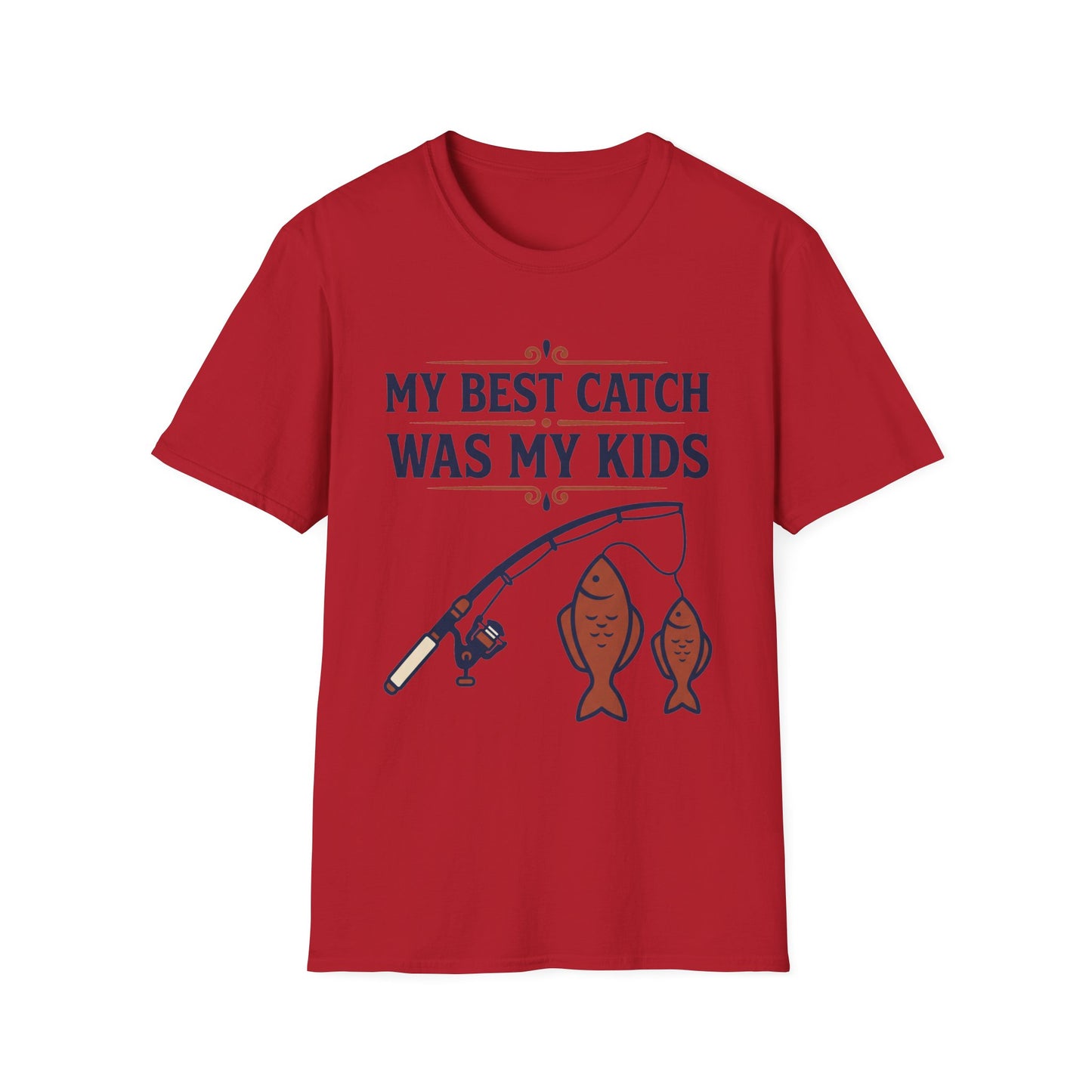 My Best Catch Was My Kids Tee