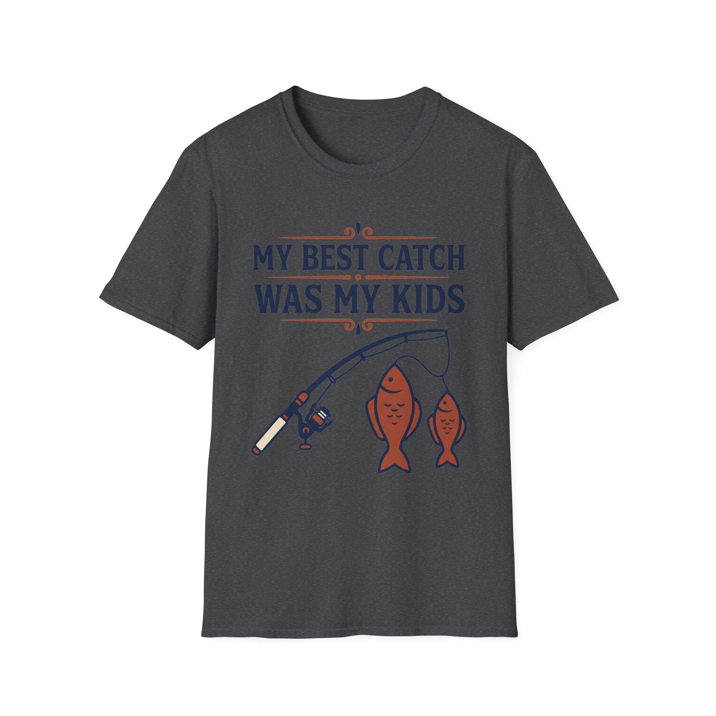 My Best Catch Was My Kids Tee