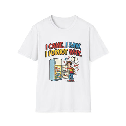 I Came, I Saw, I Forgot Why T-Shirt — Funny Fridge Memory Graphic Tee