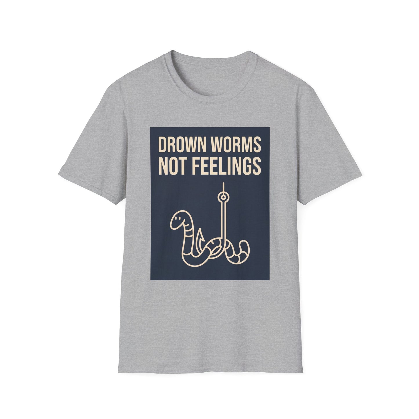 Drown Worms, Not Feelings Tee