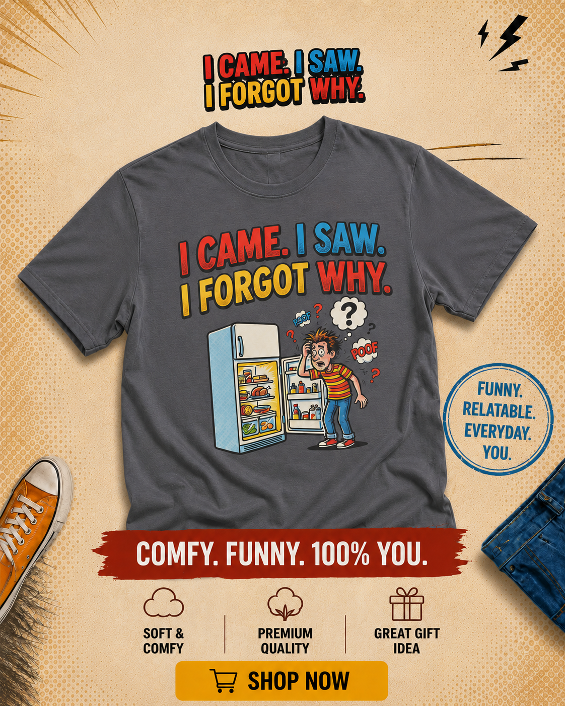 I Came, I Saw, I Forgot Why T-Shirt — Funny Fridge Memory Graphic Tee