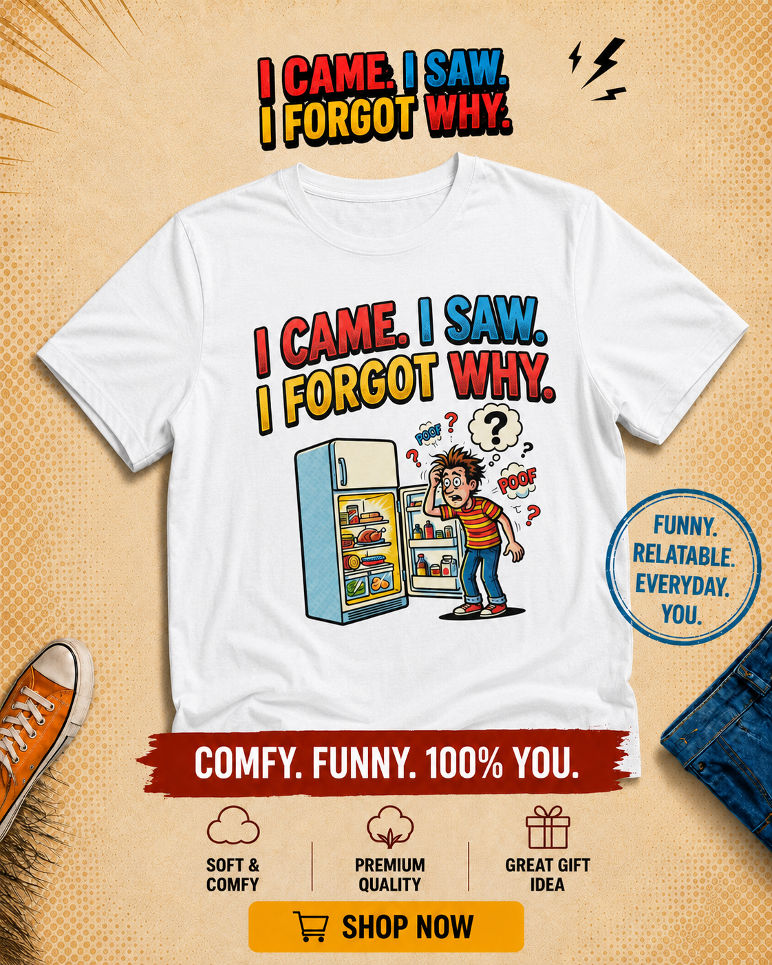 I Came, I Saw, I Forgot Why T-Shirt — Funny Fridge Memory Graphic Tee
