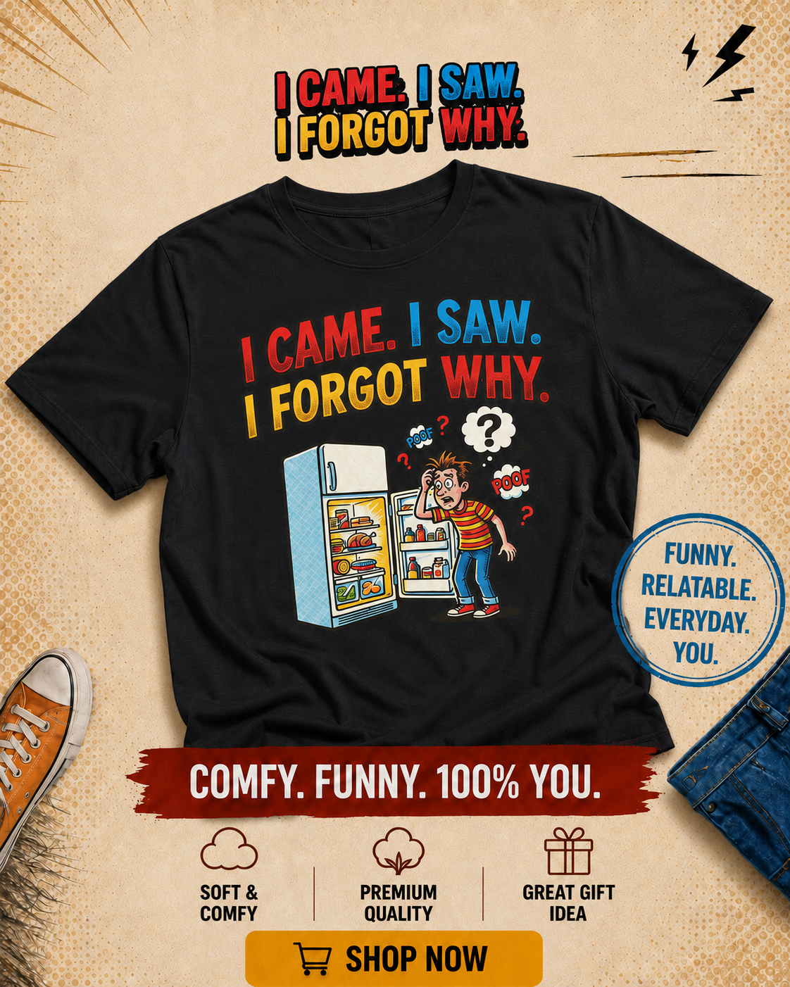 I Came, I Saw, I Forgot Why T-Shirt — Funny Fridge Memory Graphic Tee