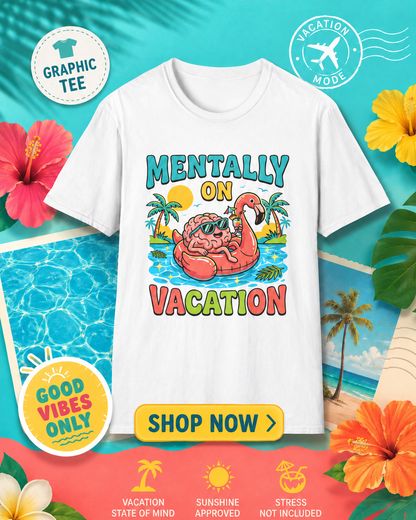 Mentally On Vacation T-Shirt – Funny Flamingo Pool Float Summer Tee
