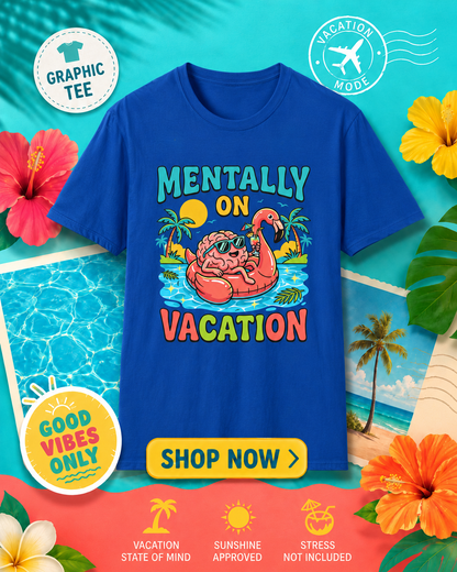 Mentally On Vacation T-Shirt – Funny Flamingo Pool Float Summer Tee